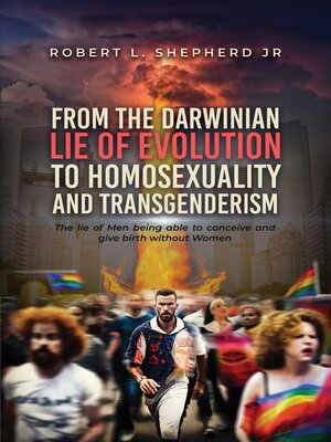 cover image of From the Darwinian Lie of Evolution to homosexuality and Transgenderism